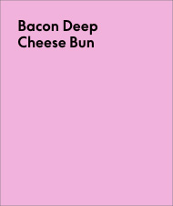  Bacon Deep Cheese Bun